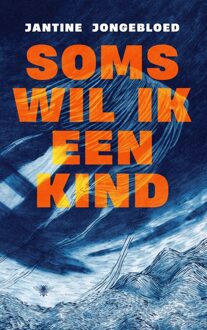 Soms wil ik een kind - Jantine Jongebloed - ebook