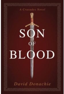 Son Of Blood - Crusades - Donachie, David