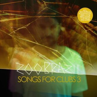 Songs For Clubs 3 - Mixed By Zoo Br