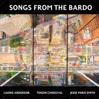 Songs From The Bardo. Illuminations On The Tibetan