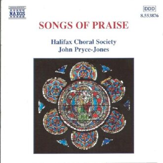 Songs of Praise / Pryce-Jones, Halifax Choral Society