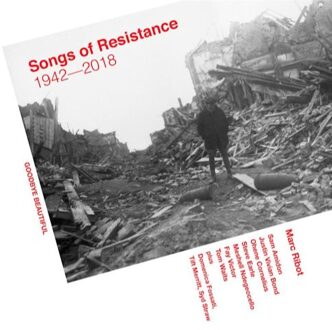 Songs Of Resistance - 1942-2018