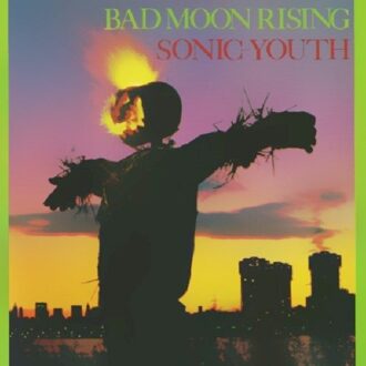 Sonic Youth - Bad Moon Rising
