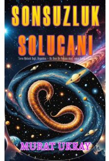 Sonsuzluk Solucanı - Murat Ukray