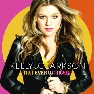 Sony All I Ever Wanted - Kelly Clarkson