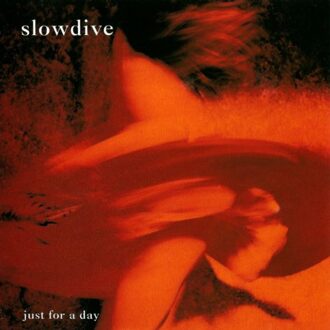 Sony Just For A Day - Slowdive