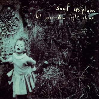 Sony Let Your Dim Light Shine - Soul Asylum