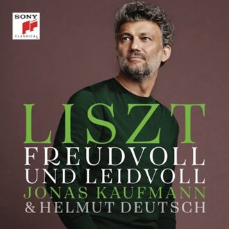 Sony Liszt - Freudvoll Und Leidvoll - Kaufmann, Jonas