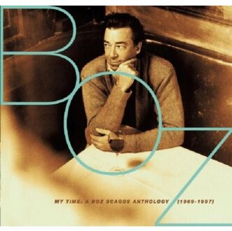 Sony My Time: A Boz Scaggs Anthology (1969-1997) - Boz Scaggs