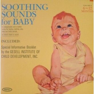 Soothing Sounds For Baby Vol. 2: 6 To 12 Months