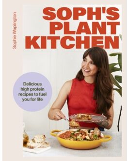Soph's Plant Kitchen: Delicious High Protein Recipes To Fuel You For Life - The Sunday Times - Sophie Waplington