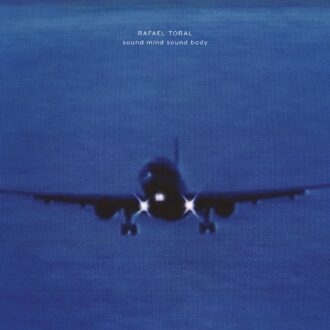 Sound Mind Sound Body - Rafael Toral