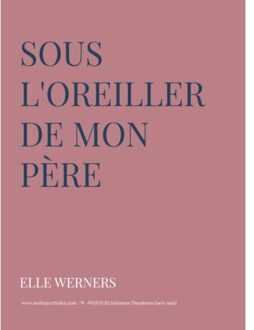 Sous L'Oreiller De Mon Père - ELLE WERNERS