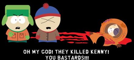 South Park Oh My God They Killed Kenny! You Bastard! Unisex T-Shirt - Black - M Zwart