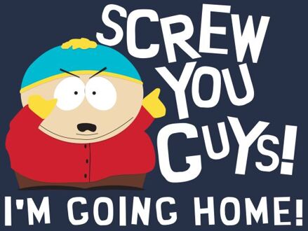 South Park Screw You Guys I'm Going Home! Unisex T-Shirt - Navy - XS Blauw