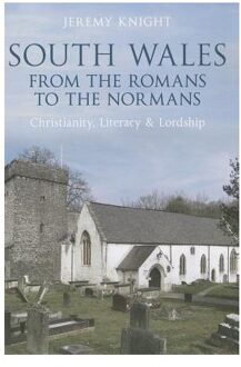 South Wales From the Romans to the Normans