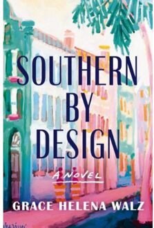 Southern By Design - Grace Helena Walz