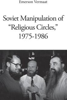 Soviet manipulation of 'religious circles', 1975-1986 - Boek Emerson Vermaat (946338099X)