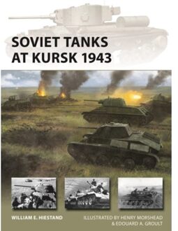 Soviet Tanks At Kursk 1943 - New Vanguard - William E. Hiestand