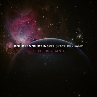 Space Big Band - Knudsen / Rudzinskis Space Big B