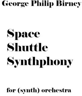 Space Shuttle Symphony - George Philip Birney