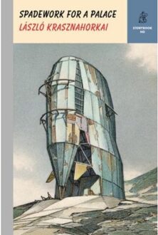 Spadework For A Palace - Storybook Nd Series - Laszlo (New Directions) Krasznah