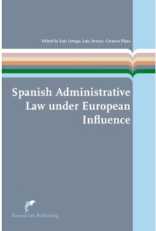 Spanish administrative law under European influence - Boek Europa Law Publishing (908952083X)