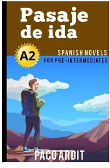 Spanish Novels: Pasaje De Ida (Spanish Novels For Pre Intermediates - A2) - Spanish Novels - Ardit, Paco