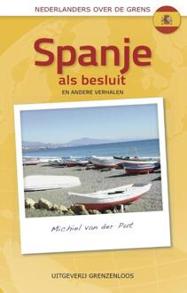 Spanje als besluit - Boek Michiel van der Put (9077698361)