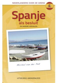 Spanje als besluit - Boek Michiel van der Put (9077698361)
