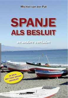 Spanje als besluit - eBook Michiel van der Put (9077698892)