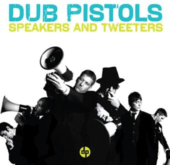 Speakers And Tweeters - Dub Pistols