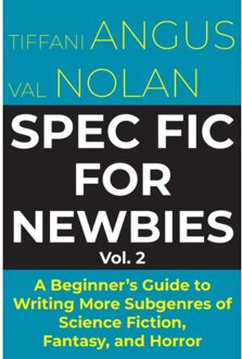 Spec Fic For Newbies Vol 2 - Angus, Tiffani
