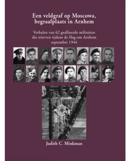 Special Interest Publicaties Een Veldgraf Op Moscowa, Begraafplaats In Arnhem - Judith C. Minkman