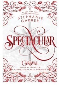 Spectacular : a caraval holiday novella : 4 - Stephanie Garber