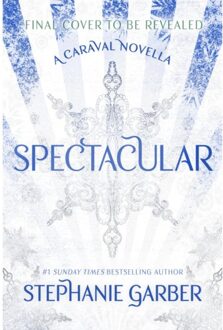 Spectacular - Caraval - Stephanie Garber