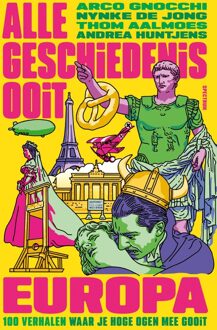 Spectrum Alle Geschiedenis Ooit - Europa - Alle Geschiedenis Ooit, Arco Gnocchi, Nynke de Jong, Thom Aalmoes, Andrea Huntjens - ebook