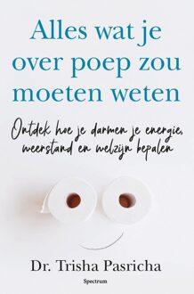 Spectrum Alles wat je over je darmen zou moeten weten - Trisha Pasricha - ebook