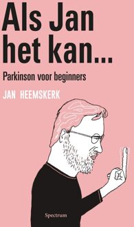 Spectrum Als Jan het kan... Parkinson voor beginners - Jan Heemskerk - ebook