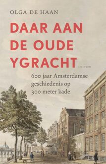 Spectrum Daar aan de oude Ygracht - Olga de Haan - ebook