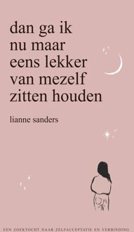 Spectrum Dan ga ik nu maar eens lekker van mezelf zitten houden - Lianne Sanders - ebook