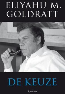 Spectrum De keuze - eBook Eliyahu M. Goldratt (9000310342)