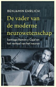 Spectrum De vader van de moderne neurowetenschap - Benjamin Ehrlich - ebook