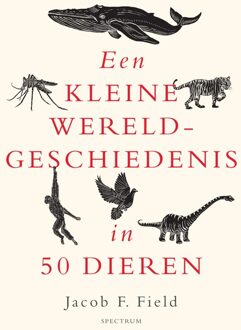 Spectrum Een kleine wereldgeschiedenis in 50 dieren - Jacob F. Field - ebook