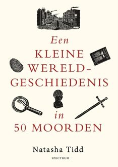 Spectrum Een kleine wereldgeschiedenis in 50 moorden - Natasha Tidd - ebook