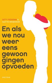 Spectrum En als we nou gewoon eens gingen opvoeden - eBook Gitty Feddema (9000318874)