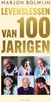 Spectrum Levenslessen van 100-jarigen - Marjon Bolwijn - ebook