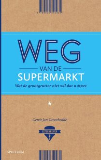 Spectrum Weg van de supermarkt - eBook Gerrit Jan Groothedde (9000340926)
