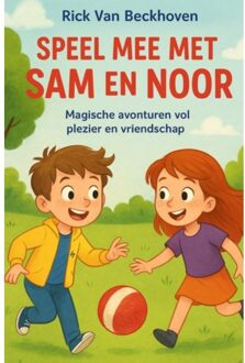 Speel Mee Met Sam En Noor - Rick Van Beckhoven