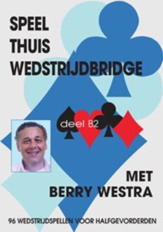 Speel Thuis Wedstrijdbridge B2 - B. Westra